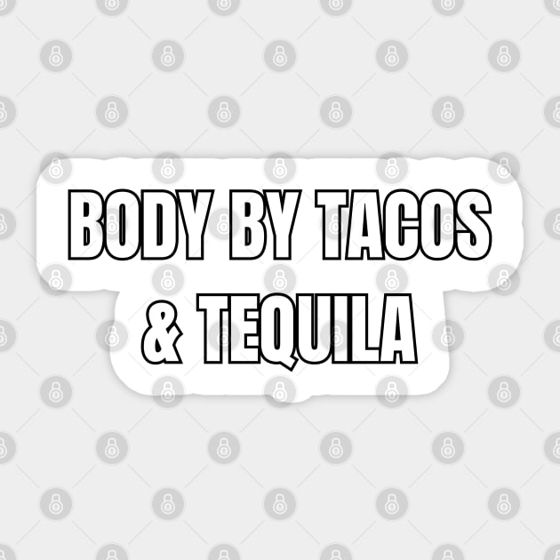 Body by Tacos & Tequila! Sticker by SocietyTwentyThree